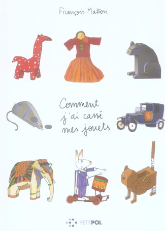 Comment j'ai cassé mes jouets