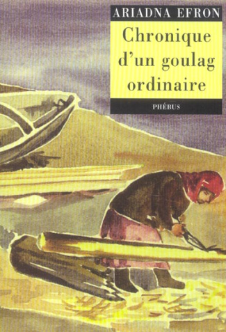 Chronique d'un goulag ordinaire. (1942-1955)