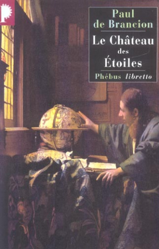 Le château des étoiles. Etrange histoire de Tycho Brahé, astronome et grand seigneur