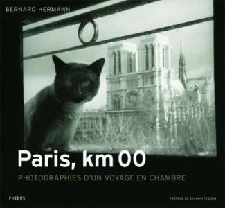 Paris, km 00. Photographies d'un voyage en chambre