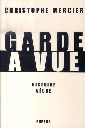 Garde a vue. Histoire vécue