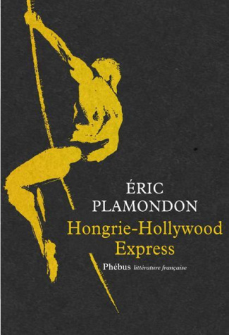 1984 Tome 1 : Hongrie-Hollywood Express