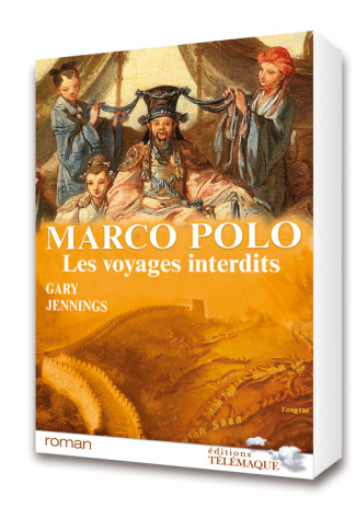 Marco Polo, les voyages interdits Tome 2 : A la cour du grand khan