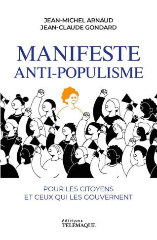 Manifeste anti-populisme. Pour les citoyens et ceux qui les gouvernent
