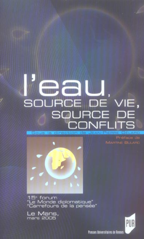 L'eau, source de vie, source de conflits. 15e carrefour Le Monde diplomatique Carrefours de la pensé