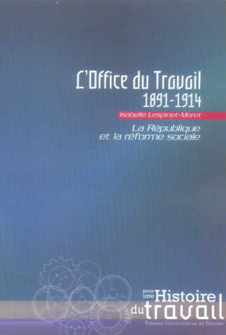L'Office du Travail (1891-1914). La république et la réforme sociale