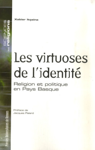 Les virtuoses de l'identité. Religion et politique en Pays Basque