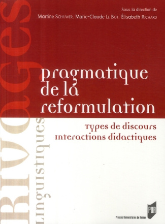 Pragmatique de la reformulation. Types de discours, interactions didactiques