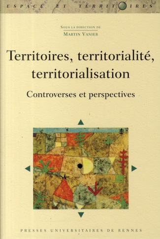 Territoires, territorialité, territorialisation. Controverses et perspectives