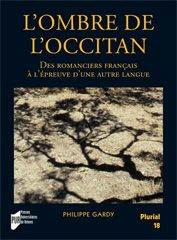 L'ombre de l'occitan. Des romanciers français à l'épreuve d'une autre langue