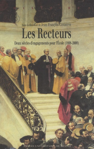 Les Recteurs. Deux siècles d'engagements pour l'Ecole (1808-2008)