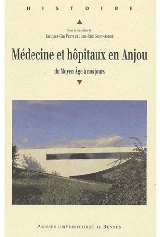 Médecine et hôpitaux en Anjou. Du Moyen Age à nos jours