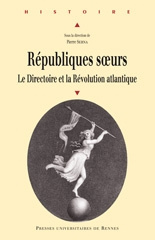 Républiques soeurs. Le Directoire et la Révolution atlantique
