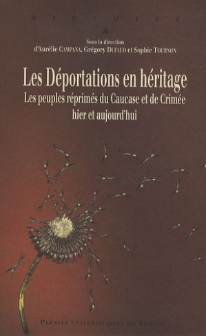 Les déportations en héritage. Les peuples réprimés du Caucase et de Crimée, hier et aujourd'hui