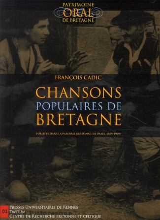Chansons populaires de Bretagne. Publiées dans La Paroisse Bretonne de Paris (1899-1929), avec 1 CD