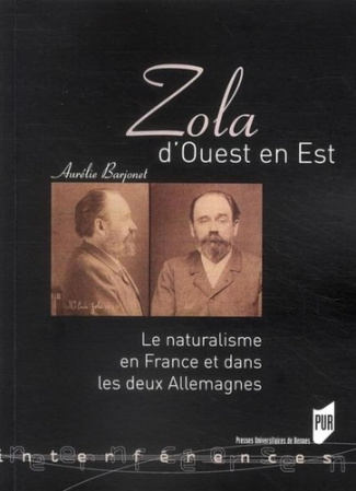 Zola d'Ouest en Est. Le naturalisme en France et dans les deux Allemagnes