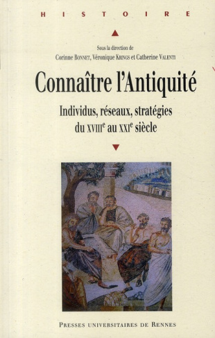Connaître l'Antiquité. Individus, réseaux, stratégies du XVIIIe au XXIe siècle