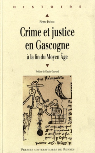 Crime et justice en Gascogne à la fin du Moyen Age (1360-1526)