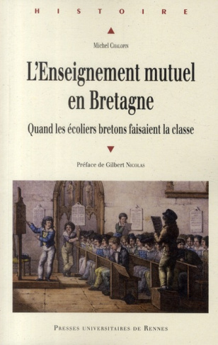 L'Enseignement mutuel en Bretagne. Quand les écoliers bretons faisaient la classe