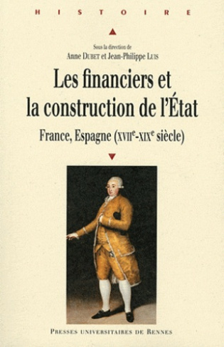 Les financiers et la construction de l'Etat. France, Espagne (XVIIe-XIXe siècle)
