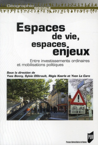 Espaces de vie, espaces enjeux. Entre investissements ordinaires et mobilisations politiques