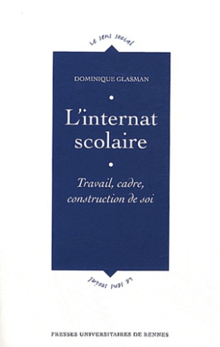 L'internat scolaire. Travail, cadre, construction de soi
