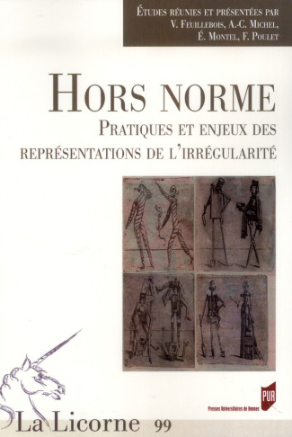 La Licorne N° 99/2012 : Hors norme. Pratiques et enjeux des représentations de l?irrégularité