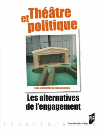 Théâtre et politique. Les alternatives de l'engagement