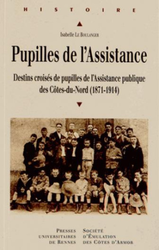 Pupilles de l'Assistance. Destins croisés de pupilles de l'Assistance publique des Côtes-du-Nord (18