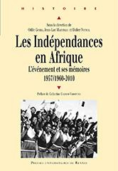 Les indépendances en Afrique. L'événement et ses mémoires (1957/1960-2010)