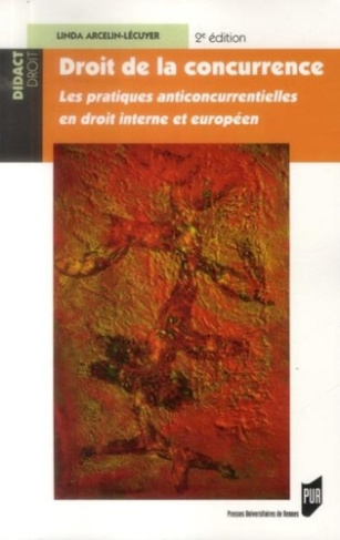 Droit de la concurrence. Les pratiques anticoncurrentielles en droit interne et européen, 2e édition