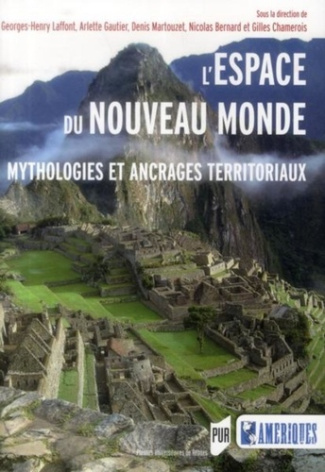 L'espace du Nouveau Monde. Mythologies et ancrages territoriaux