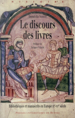 Le discours des livres. Bibliothèques et manuscrits en Europe (IXe-XVe siècle)