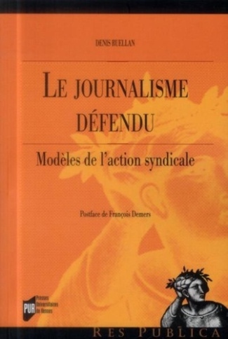 Le journalisme défendu. Modèles de l'action syndicale