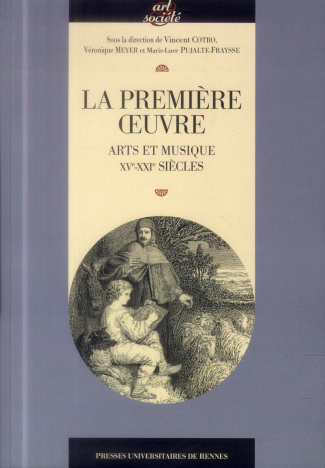 La première oeuvre. Arts et musique (XVe-XXIe siècle)