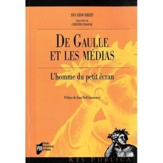 De Gaulle et les médias. L'Homme du petit écran
