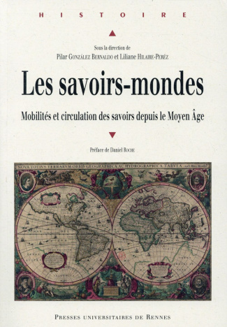 Les savoirs-mondes. Mobilités et circulation des savoirs depuis le Moyen Age
