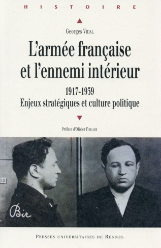 L'armée française et l'ennemi intérieur. 1917-1939, Enjeux stratégiques et culture politique