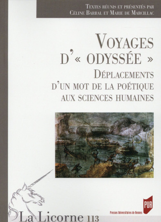 La Licorne N° 113/2015 : Voyages d'"odyssée". Déplacements d'un mot de la poétique aux sciences huma