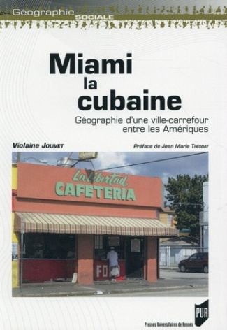 Miami la cubaine. Géographie d'une ville-carrefour entre les Amériques