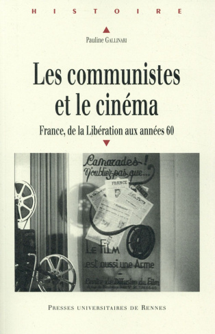 Les communistes et le cinéma. France, de la Libération aux années 60