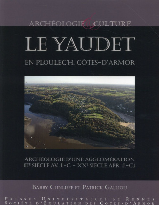 Le Yaudet en Ploulec'h, Côtes-d'Armor. Archéologie d'une agglomération (IIe siècle avant J-C - XXe s