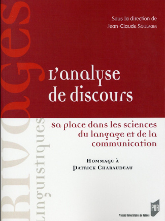 L'analyse de discours. Sa place dans les sciences du langage et de la communication