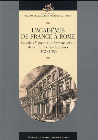 L'Académie de France à Rome. Le palais Mancini : un foyer artistique dans l'Europe des Lumières (172