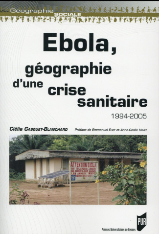 Ebola, géographie d'une crise sanitaire 1994-2005