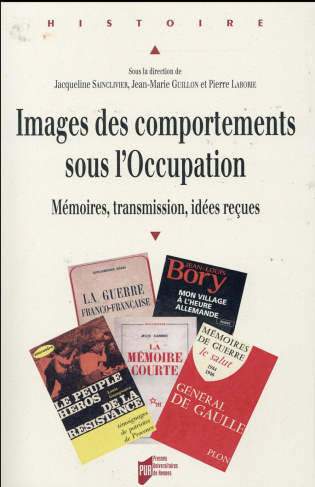 Images des comportements sous l'Occupation. Mémoires, transmission, idées reçues
