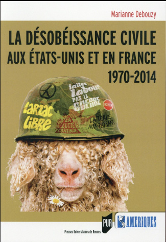 Désobéissance civile aux Etats-Unis et en France. 1970-2014