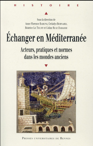 Echanger en Méditerranée. Acteurs, pratiques et normes dans les mondes anciens