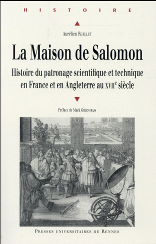 La Maison de Salomon. Histoire du patronage scientifique et technique en France et en Angleterre au