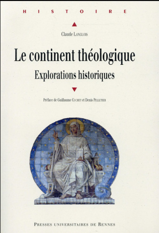 Le continent théologique. Explorations historiques
